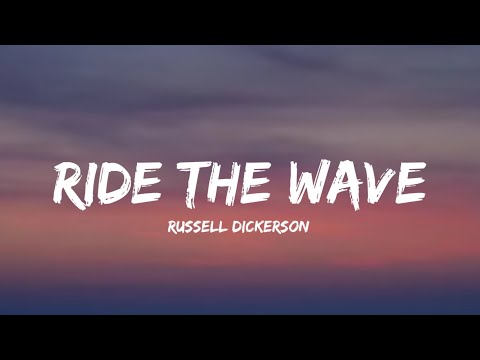Russell Dickerson - Ride The Wave (lyrics)