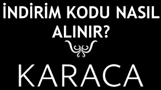 Karaca İndirim Kodu Nasıl Alınır?