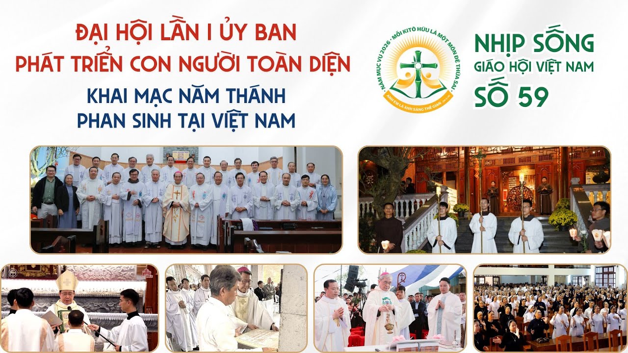Đại hội lần 1 Ủy ban Phát triển Con người Toàn diện - Khai mạc Năm Thánh Phan Sinh