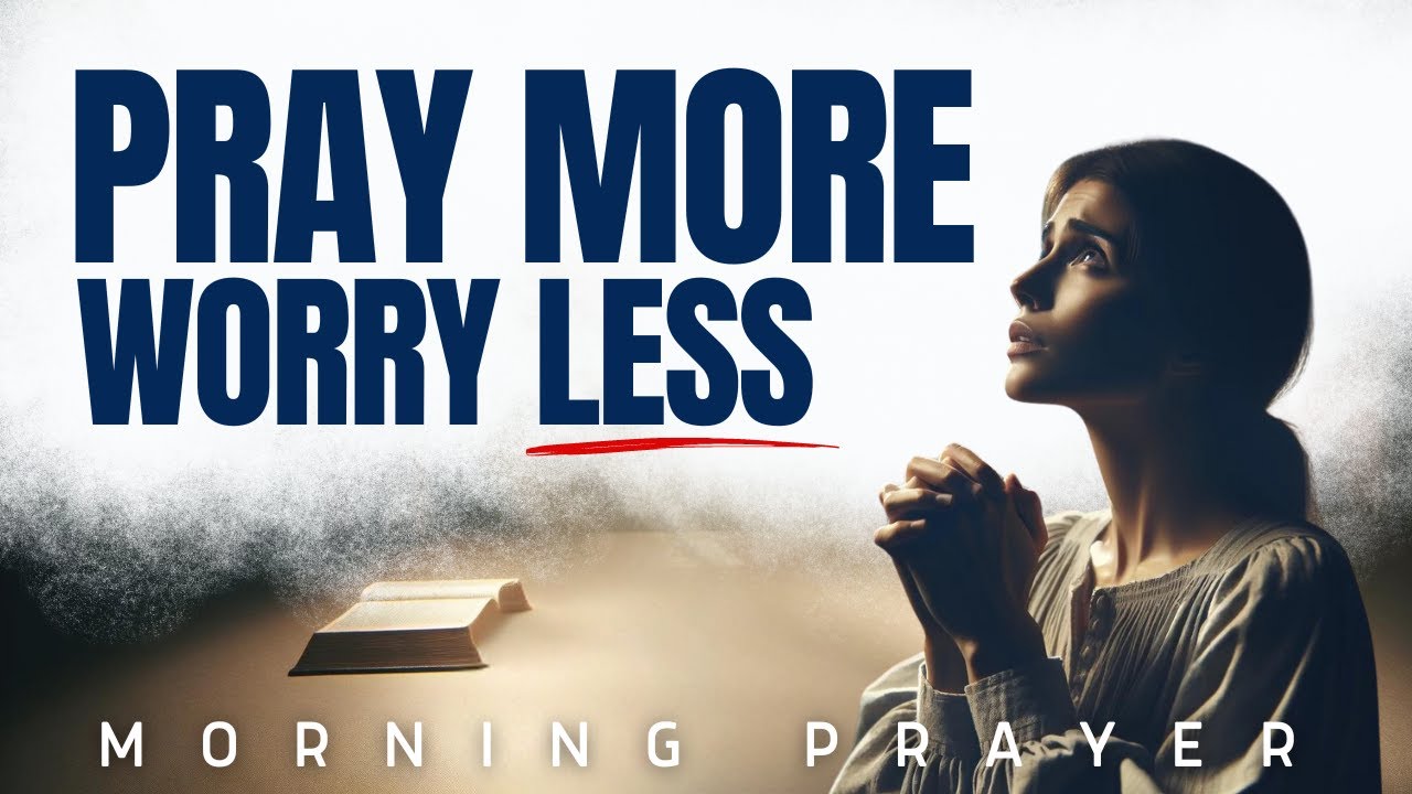 Do Not Worry, God Is With You | A Blessed Morning Prayer To Uplift Your Spirit