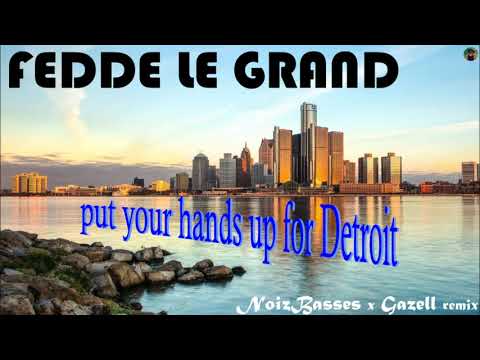 Fedde Le Grand - put your hands up for Detroit (NoizBasses x Gazell remix)