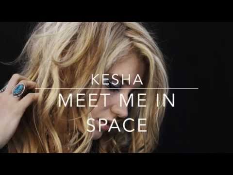 Kesha - Meet Me In Space Lyrics