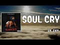 Soul Cry Lyrics - Lil Zay