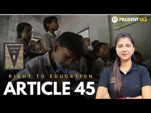 Article 45 of Indian Constitution | Free Education for Children Below 6 Years | Indian Polity | UPSC