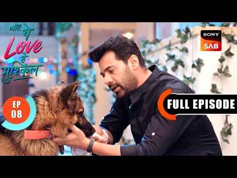 Property Mein Hissa | Ufff…Yeh Love Hai Mushkil | Ep 8 | Full Episode | 17 June 2025