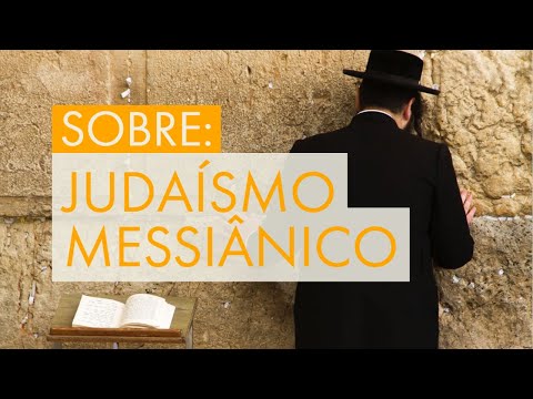 SOBRE: JUDAÍSMO MESSIÂNICO