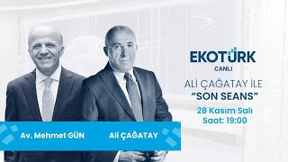 EKOTÜRK TV - Ali Çağatay ile Son Seans - 28.11.2023