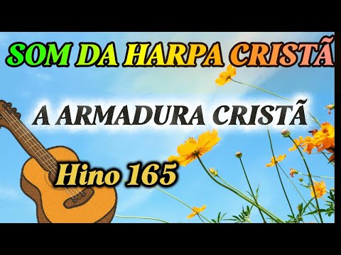 🎶 A Armadura Cristã  📖 Harpa Cristã 165 | Louvor congregacional clássico