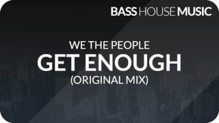 We The People - Get Enough