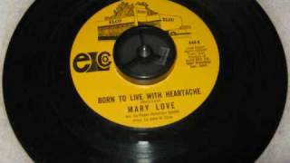 Mary Love - Born to live with heartache