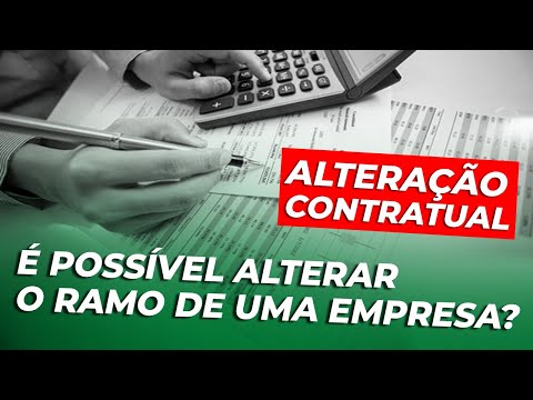 Alteração contratual - É possível mudar o ramo de uma empresa?