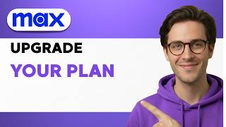 How to Upgrade your Plan on Max [2026 Full Guide]