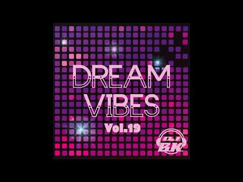 Dream Vibes Vol. 19 - DJ B.K. - House - Club - Remix - Mixtape - 2022 - Best Vocal House - EDM -MIX