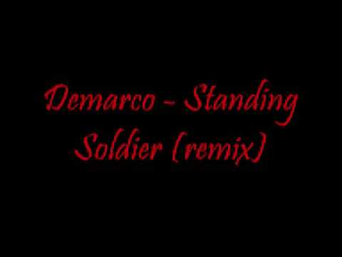 Demarco - Standing Soldier ( ReMix )