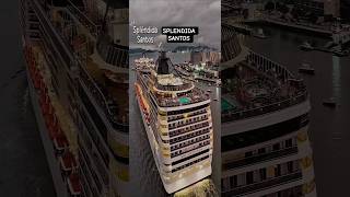 MSC SPLENDIDA cruzeiro ship Santos navio @cruzeiros2025  saida cruise #google #drone #shorts