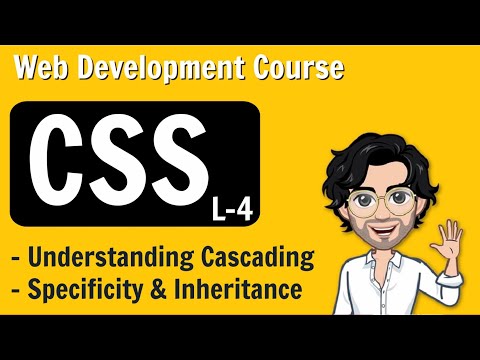 Understanding Cascading , Specificity and Inheritance | CSS Lecture 4