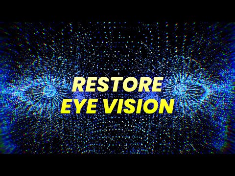 Eye Healing Frequency: Restore Eye Vision, Improve Blurred Vision