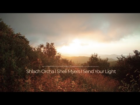 Shlach Orcha l Sheli Myers l Send Your Light | CC for transliteration