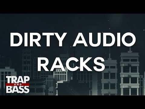 Dirty Audio - Racks