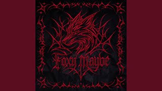 Foxy Maybe
