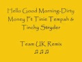 Hello Good Morning-Dirty money ft tinie tempah ...