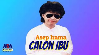 Download lagu ASEP IRAMA - CALON IBU LYRICS mp3