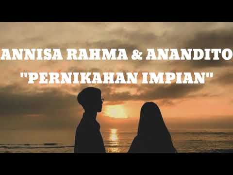 (lirik) Annisa Rahma & Anandito - Pernikahan Impian