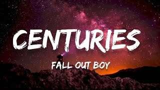 Fall Out Boy - Centuries song with lyrics
