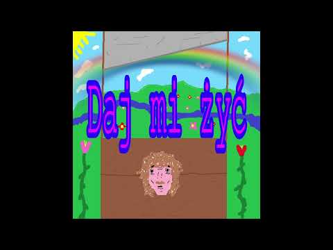 Daj mi żyć - JajoFrvr