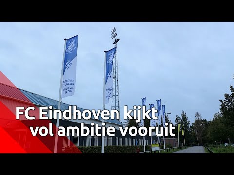 Ambitieus FC Eindhoven heeft grootse plannen: ‘Club moet twee keer zo groot worden’