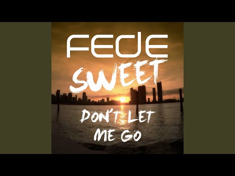 Don't Let Me Go (Lanfranchi & Farina vs Fede Sweet Club Mix)