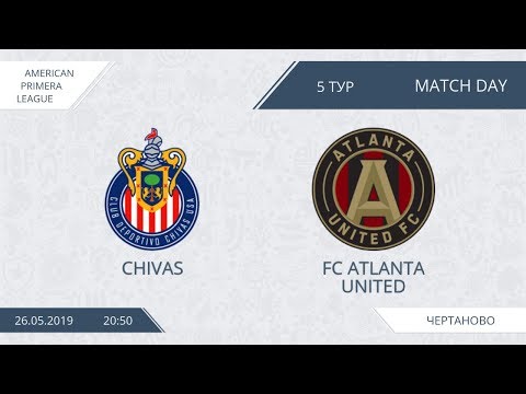 AFL19. America. Primera. Day 5. Chivas - FC Atlanta United