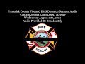 Frederick County Fire and EMS Dispatch Scanner Audio Captain Joshua Laird LODD Mayday
