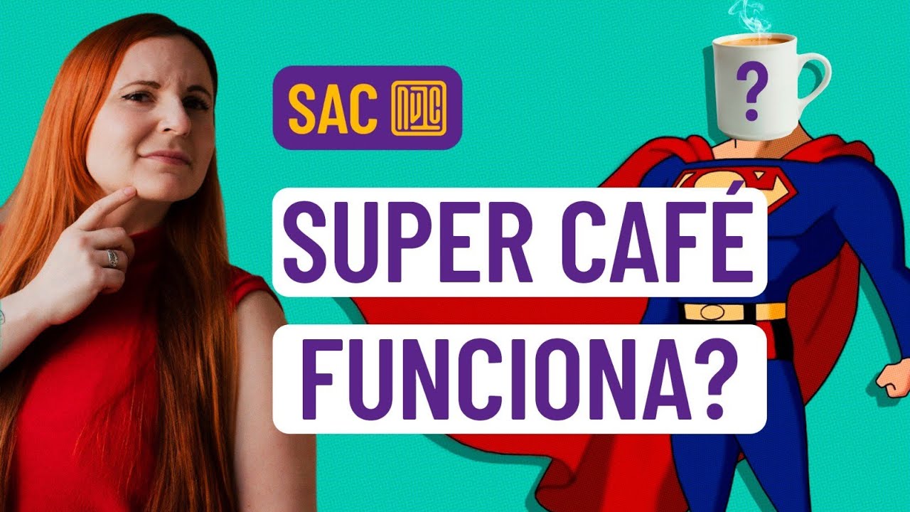 SUPER CAFÉS: melhoraram o foco e desempenho físico?