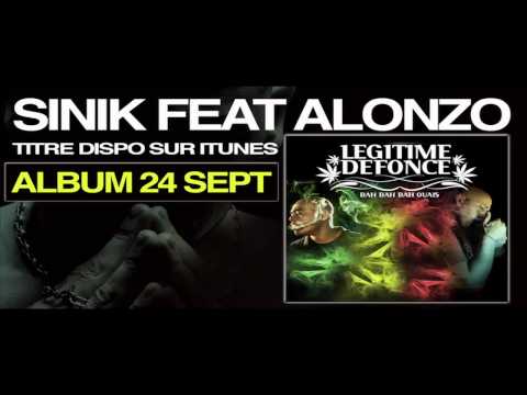 Sinik Feat Alonzo - Legitime Défonce