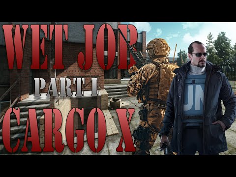 Cargo X & Wet Job Part 1 [PvE]