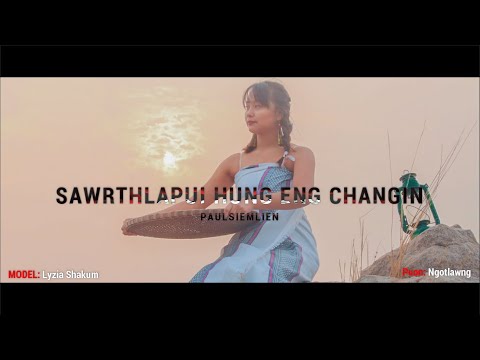 Paulsiemlien - Sawrthlapui hung eng changin | Hmar hla | Hmar hla hlui