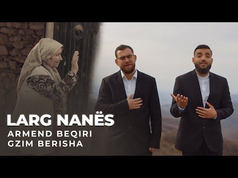 Armend Beqiri & Gzim Berisha - Larg Nanës Video