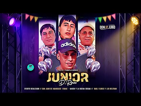 MIX HUAYNOS - RAUL FLORES Y LEO BELTRAN - FELIZ CUMPLEAÑOS JUNIOR D RIMAC 12/06/2022