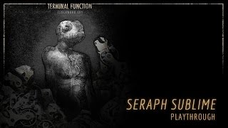 Terminal Function - Seraph Sublime (PLAYTHROUGH)