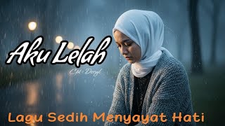 Download lagu AKU LELAH - Lagu Sedih Menyayat Hati ( Lirik Video) | NH MUSIC mp3