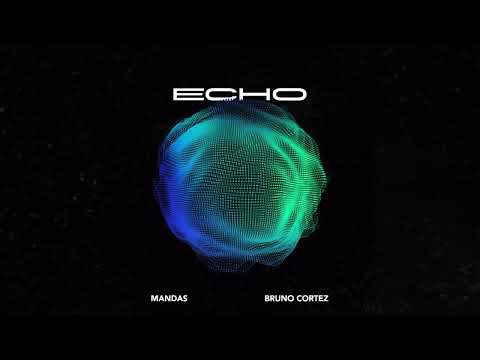Mandas, Bruno Cortez - Echo