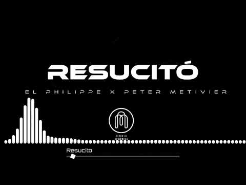 Resucitó (Pista) - Philippe ft Peter Metivier