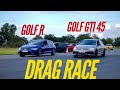 Golf R VS Golf GTI 45 Clubsport DRAG RACE