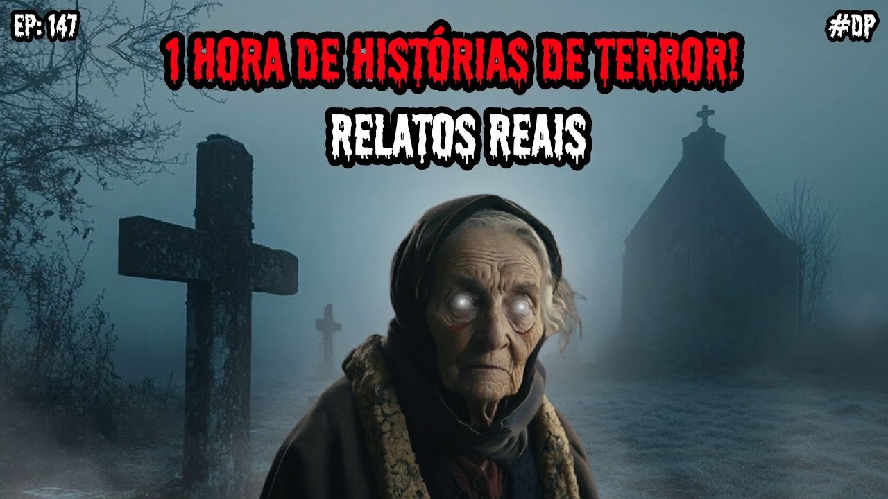 1 HORA DE HISTÓRIAS DE TERROR - 5 RELATOS REAIS | EP.147 #dp