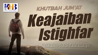 Download lagu Khutbah Jum'at: Keajaiban Istighfar - Khalid Basalamah (Gowa, Sul-Sel) mp3