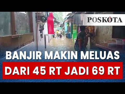 Banjir di Wilayah Kebon Pala, Jatinegara, Jakarta Timur Makin Meluas Jadi 69 RT