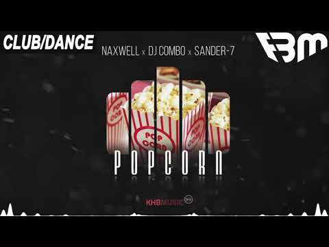 NaXwell x DJ Combo x Sander-7 - Popcorn | FBM