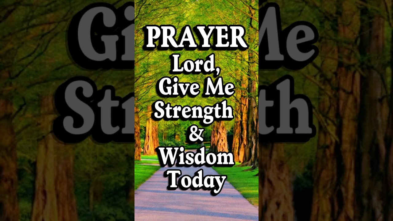 Ask God for Strength & Wisdom in Every Situation | Short Morning Prayer