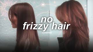 get rid of frizzy hair ✧ forced subliminal